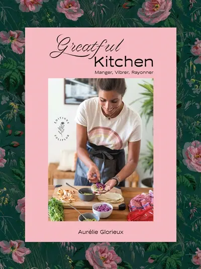 Greatful kitchen : manger, vibrer, rayonner