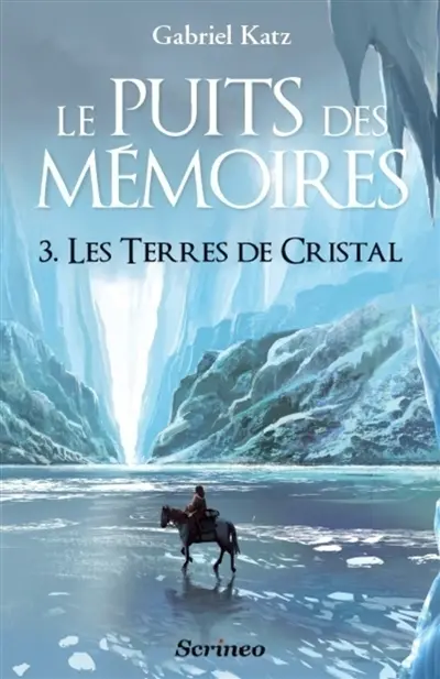 Le puits des mémoires. Vol. 3. Les terres de cristal