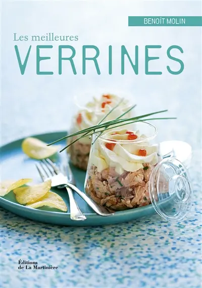 Les meilleures verrines : 40 recettes salées et sucrées