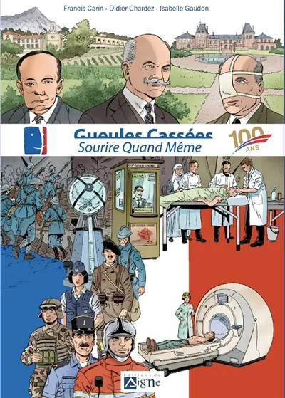 Gueules cassées : sourire quand même : 100 ans