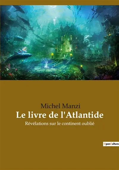 Le livre de l'Atlantide : Révélations sur le continent oublié