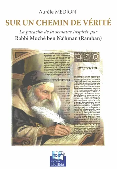 Sur un chemin de vérité : la paracha de la semaine inspirée par rabbi Mochè ben Na'hman (Ramban)