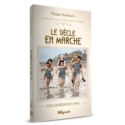 La Belgique de l'entre-deux-guerres. Vol. 4. Le siècle en marche : les années 1930-1940