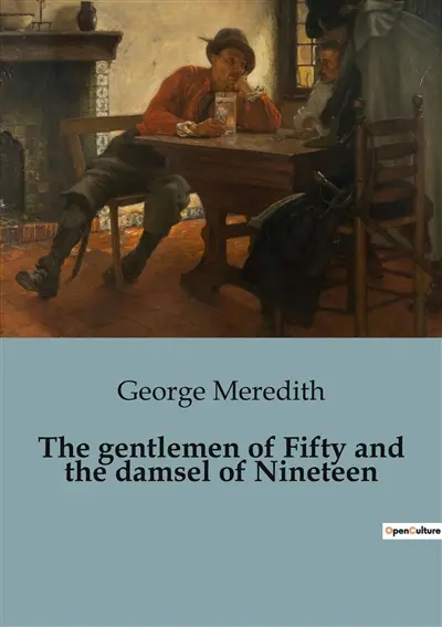The gentlemen of Fifty and the damsel of Nineteen : A Victorian Tale of Love and Social Expectations
