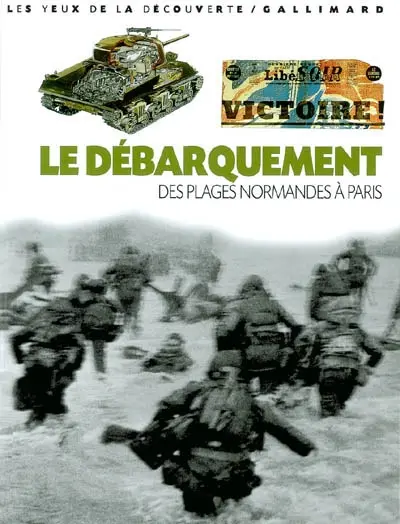 Le débarquement : des plages normandes à Paris
