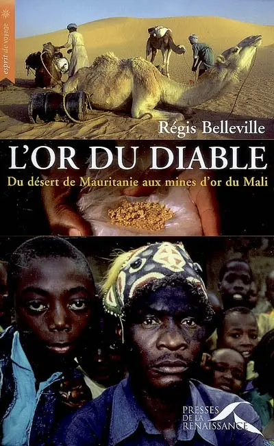L'or du diable : du désert de Mauritanie aux mines d'or du Mali