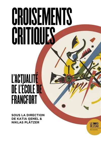 Croisements critiques : l'actualité de l'Ecole de Francfort