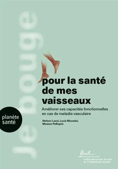 Je bouge pour la santé de mes vaisseaux : améliorer ses capacités fonctionnelles en cas de maladie vasculaire