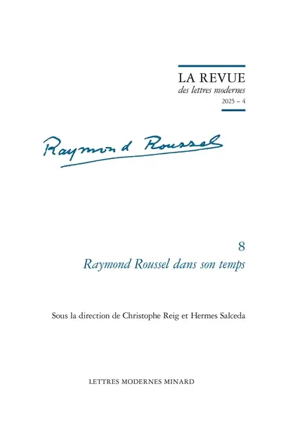 Raymond Roussel. Vol. 8. Raymond Roussel dans son temps