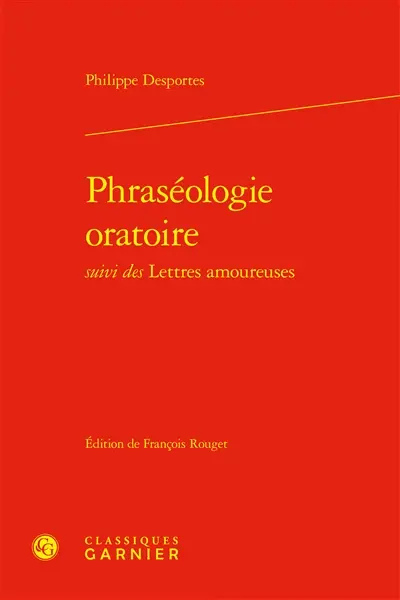 Phraséologie oratoire. Lettres amoureuses