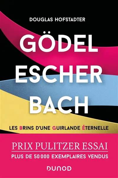 Gödel, Escher, Bach : les brins d'une guirlande éternelle