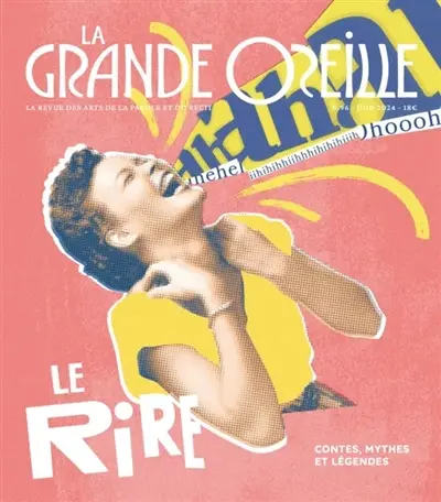 Grande oreille (La), n° 96. Le rire : contes, mythes et légendes