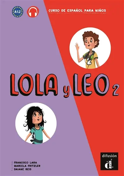 Lola y Leo 2 : curso de espanol para ninos A1.2 : libro del alumno