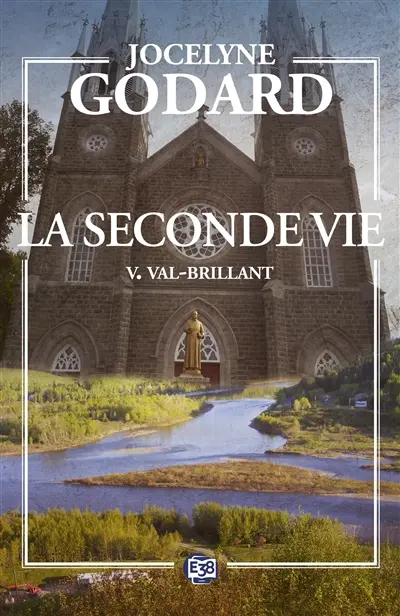 La seconde vie. Vol. 5. Val-Brillant : la paix de l'oubli