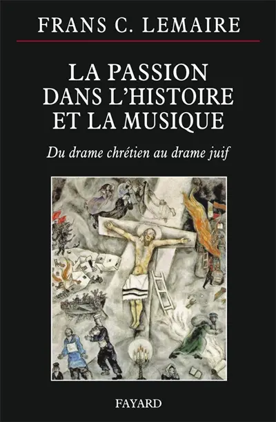 La Passion dans l'histoire et la musique : du drame chrétien au drame juif