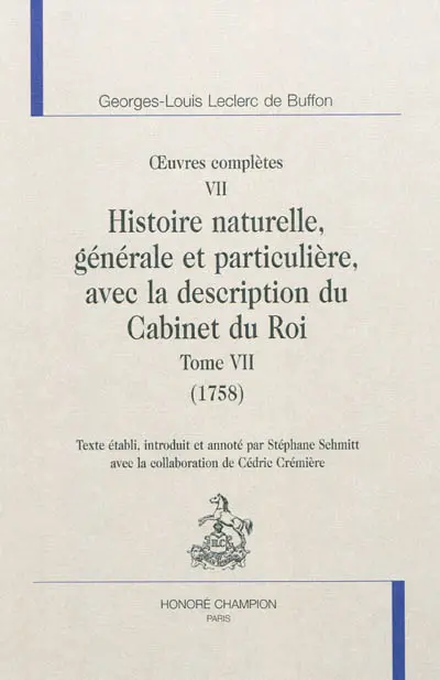 Oeuvres complètes. Vol. 7. Histoire naturelle, générale et particulière, avec la description du Cabinet du roi. Vol. 7. 1758