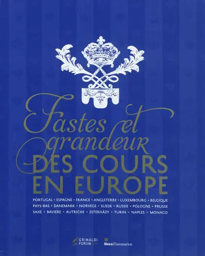 Fastes et grandeur des cours en Europe