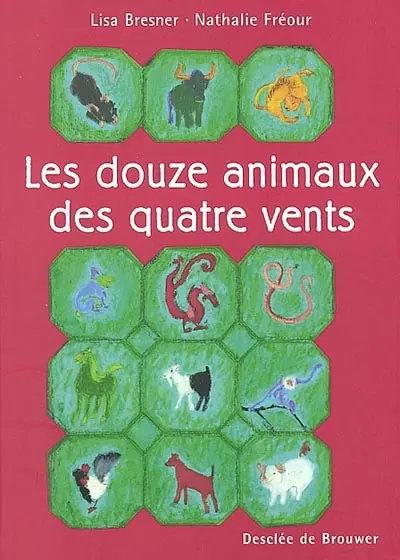 Les douze animaux des quatre vents