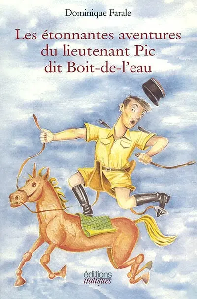 Les étonnantes aventures du lieutenant Pic dit Boit-de-l'eau