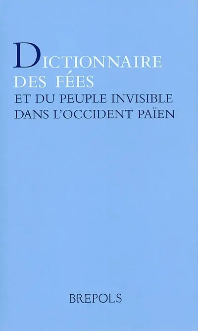 Dictionnaire des fées et du peuple invisible dans l'Occident païen