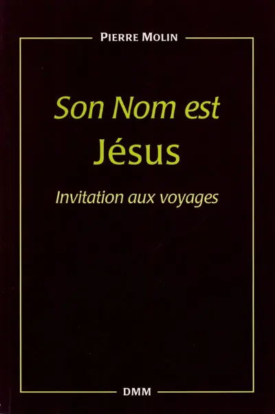 Son nom est Jésus : invitation aux voyages