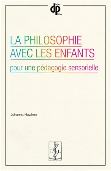 La philosophie avec les enfants : pour une pédagogie sensorielle