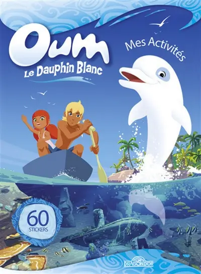 Oum le dauphin blanc : mes activités