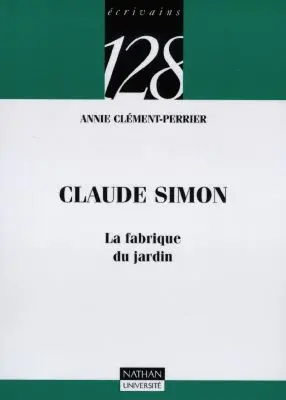 Claude Simon : la fabrique du jardin