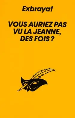 Vous auriez pas vu la Jeanne, des fois ?