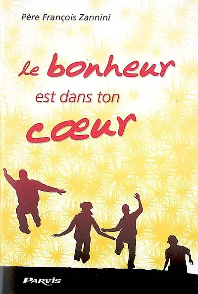 Le bonheur est dans ton coeur