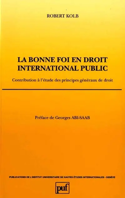 La bonne foi en droit international public : contribution à l'étude des principes généraux de droit