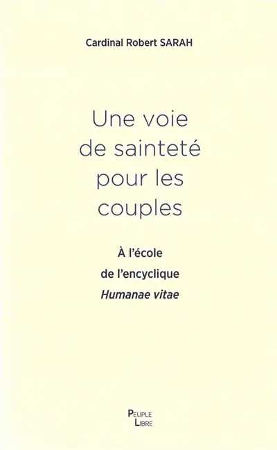 Une voie de sainteté pour les couples : à l'école d'Humanae vitae : abbaye sainte Anne de Kergonan, 4 août 2018, pour les 50 ans d'Humanae vitae