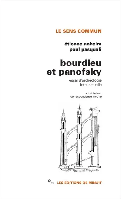 Paul Pasquali & Étienne Anheim - Bourdieu et Panofsky : essai d'archéologie intellectuelle