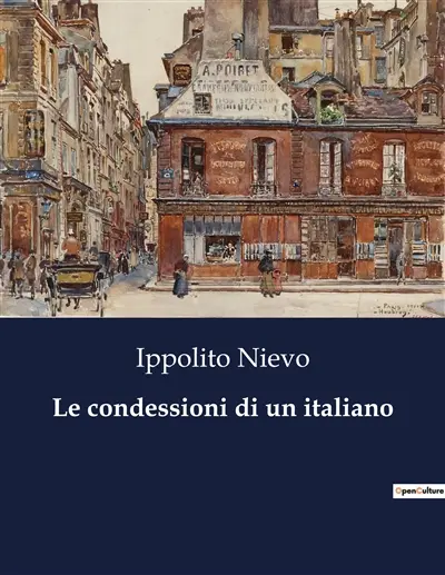 Le condessioni di un italiano : Un'odissea di passioni e ideali nel cuore del Risorgimento.
