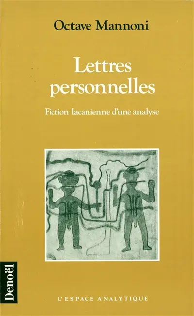 Lettres personnelles : fiction lacanienne d'une analyse