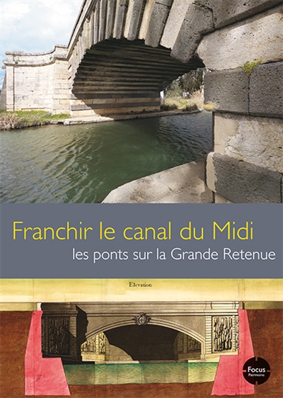 Franchir le canal du Midi : les ponts de la Grande Retenue