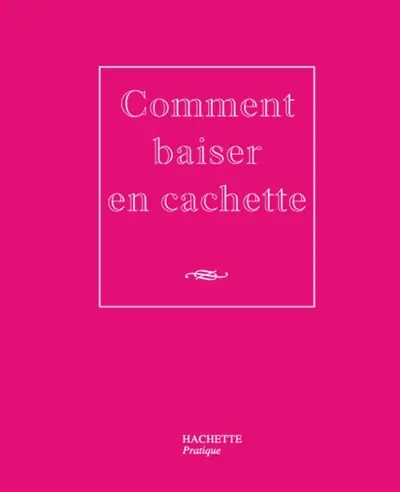 Comment baiser en cachette