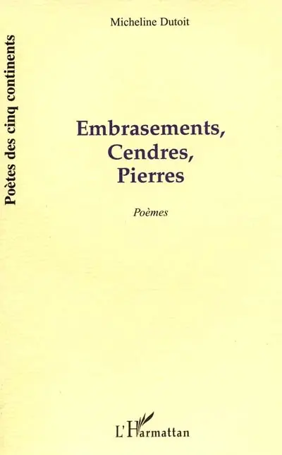 Embrasements, cendres, pierres