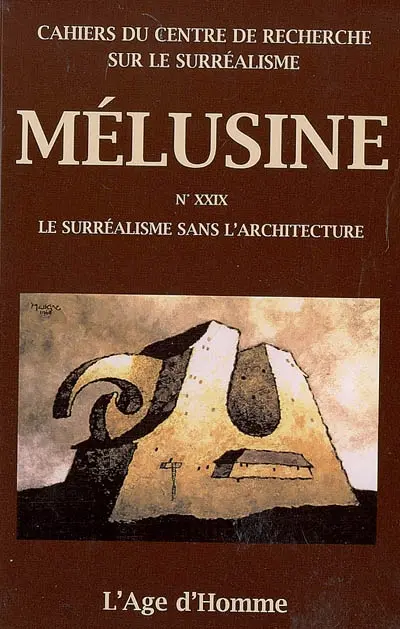Mélusine, n° 29. Le surréalisme sans l'architecture