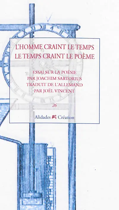 L'homme craint le temps, le temps craint le poème : essai sur la poésie, prononcé le 24 octobre 2017 à Munich au Centre de poésie lyrique
