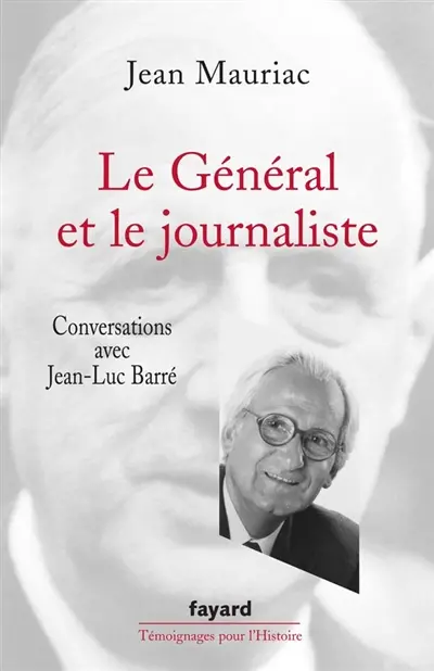 Le Général et le journaliste : conversations avec Jean-Luc Barré