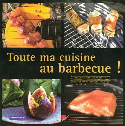 Toute ma cuisine au barbecue !