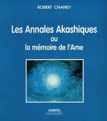 Les annales akashiques ou La mémoire de l'âme