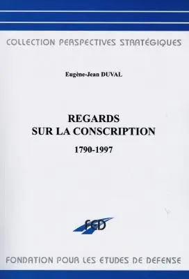 Regards sur la conscription : 1790-1997