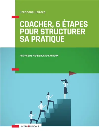 Coacher, 6 étapes pour structurer sa pratique : comprendre la spécificité du coaching