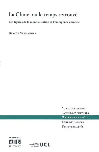 La Chine ou Le temps retrouvé : les figures de la mondialisation et l'émergence chinoise