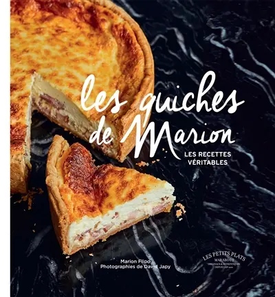Les quiches de Marion : les recettes véritables