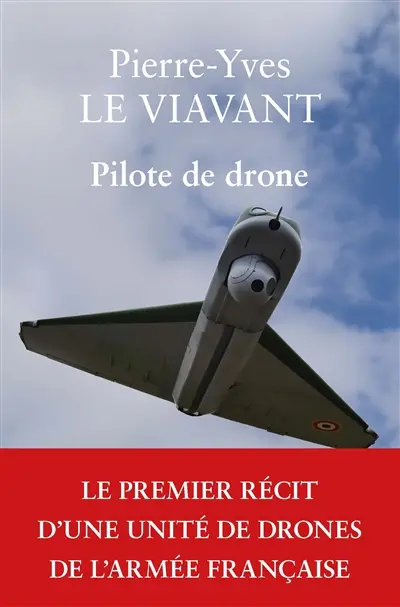 Pilote de drone : le premier récit d'une unité de drones de l'armée française