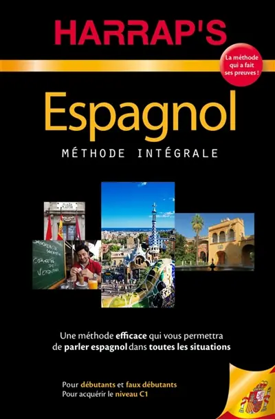 Espagnol : méthode intégrale : pour débutants et faux débutants, pour acquérir le niveau C1