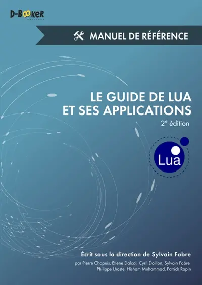 Le guide de Lua et ses applications : manuel de référence